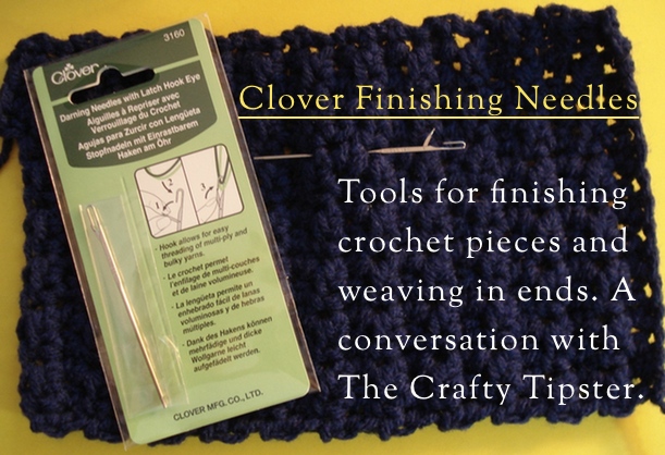Clover Darning Needles with Latch Hook Eye - Product Review for Weaving in  Ends
